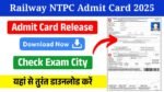 Railway NTPC Admit Card 2025